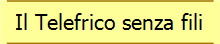 Il Telefrico senza fili